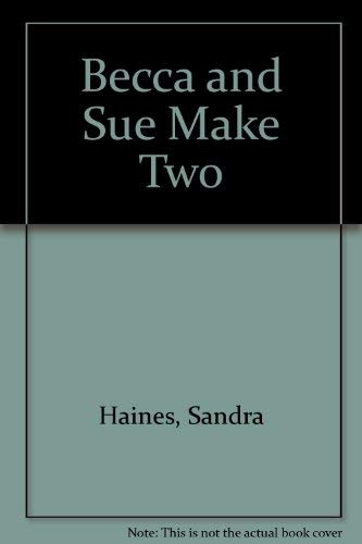 Stock image for Becca and Sue Make Two for sale by Lexington Books Inc