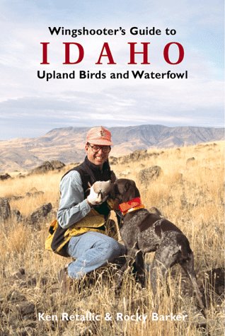 Stock image for Wingshooter's Guide to Idaho : Upland Birds and Waterfowl for sale by Better World Books: West
