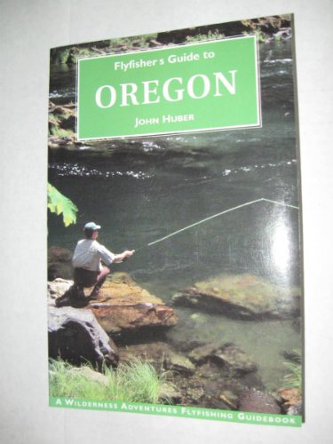 Stock image for Flyfisher's Guide to Oregon (The Wilderness Adventures Flyfisher's Guide Series) for sale by Books of the Smoky Mountains