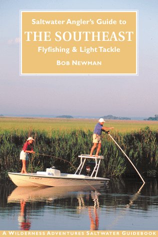 Stock image for Saltwater Angler's Guide to the Southeast: Flyfishing and Light Tackle in the Carolinas and Georgia (Saltwater Angler's Guide Series) for sale by GF Books, Inc.