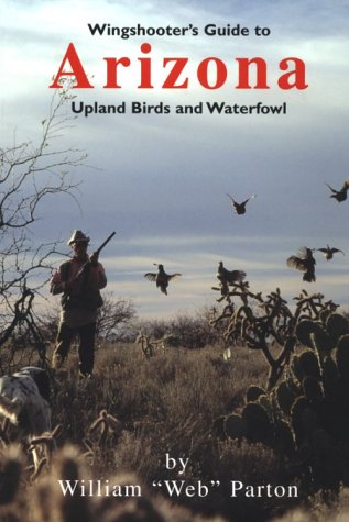 Imagen de archivo de Wingshooters Guide to Arizona a la venta por Coas Books