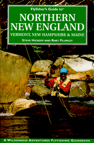 Stock image for Flyfisher's Guide to Northern New England: Vermont, New Hampshire, and Maine (The Wilderness Adventures Flyfisher's Guide Series) for sale by Books of the Smoky Mountains
