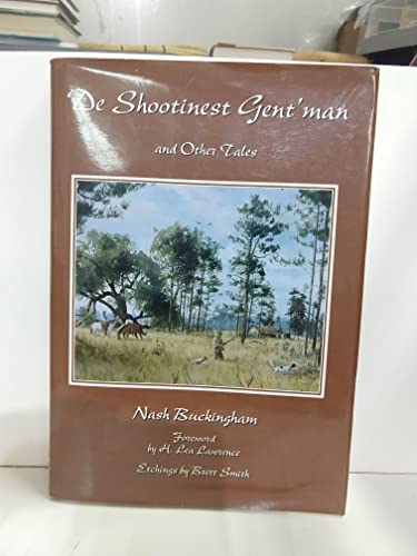 De Shootinest Gent'Man: And Other Tales - Buckingham, Nash