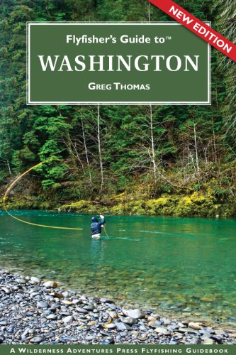 Flyfisher's Guide to Washington (The Wilderness Adventures Flyfisher's Guide Series) (The Wildern...
