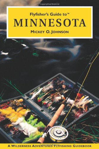 Flyfisher's Guide to Minnesota {A Wilderness Adventures Flyfishing Guidebook}