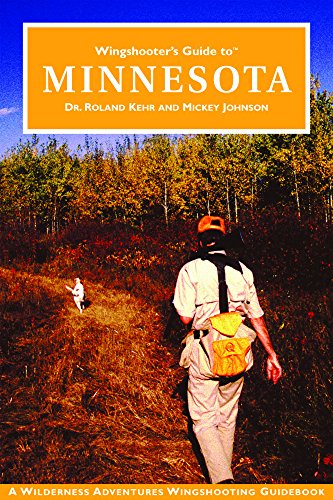 Imagen de archivo de Wingshooter's Guide to Minnesota: Upland Birds and Waterfowl a la venta por Brickyard Books