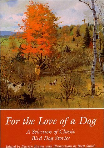 For the Love of a Dog - Brown, Darren, Editor