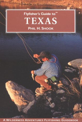 Imagen de archivo de Flyfisher's Guide to Texas (Wilderness Adventures Flyfishing Guidebook) a la venta por HPB-Emerald
