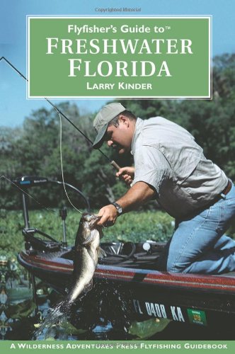 Imagen de archivo de Flyfisher's Guide to Freshwater Florida (Wilderness Adventures Flyfishing Guidebook) a la venta por SecondSale