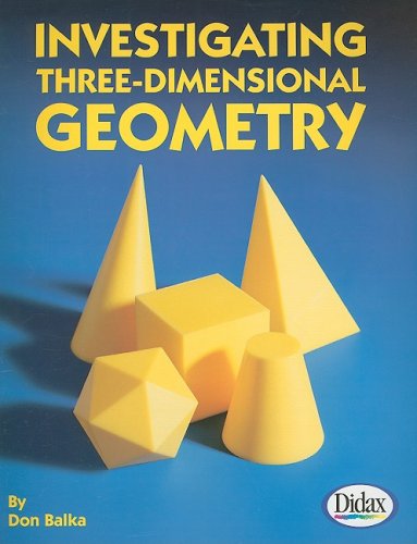 Investigating Three Dimensional Geometry (9781885111081) by Balka