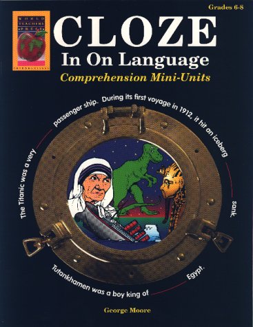 Cloze In On Language, Grades 6-8 (9781885111708) by Moore, George