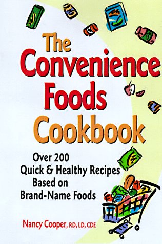 Convenience Food Cookbook: Over 200 Quick & Healthy Recipes Based on Brand-Name Foods (9781885115461) by Cooper, Nancy, RD, LD, CDE