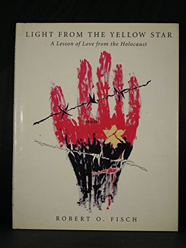 Beispielbild fr Light from the Yellow Star: A Lesson of Love from the Holocaust zum Verkauf von ThriftBooks-Atlanta