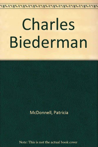 Charles Biederman (9781885116093) by McDonnell, Patricia; Biederman, Charles Joseph; Larsen, Susan C.