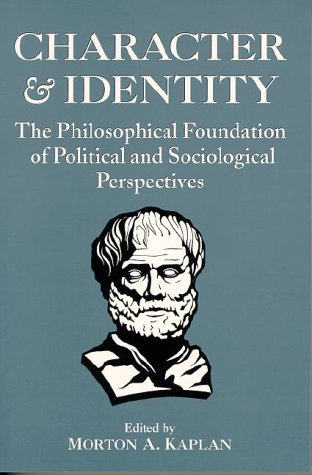 Stock image for Character and Identity: Volume 1 The Philosophical Foundation of Political and Sociological Perspectives (v. 1) for sale by Book House in Dinkytown, IOBA