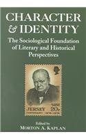 Imagen de archivo de Character and Identity: Sociological Foundations of Literary and Historical Perspectives a la venta por Pomfret Street Books