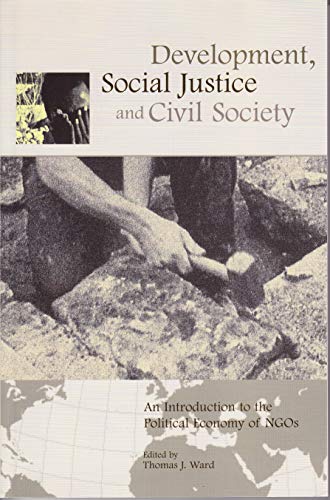 9781885118158: Development, Social Justice, and Civil Society: An Introduction to the Political Economy of Ngos