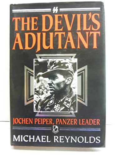 Beispielbild fr The Devils Adjutant: Jochen Peiper, Panzer Leader zum Verkauf von Goodwill Books