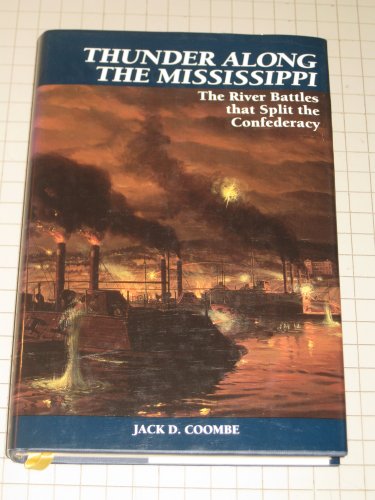 Imagen de archivo de Thunder Along the Mississippi: The River Battles That Split the Confederacy a la venta por Abacus Bookshop