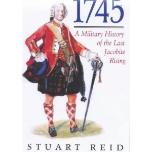 1745: A Military History Of The Last Jacobite Uprising (9781885119285) by Reid, Stuart