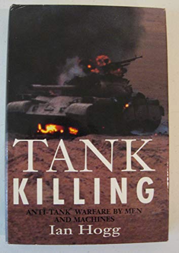 Imagen de archivo de Tank Killing : Anti-Tank Warfare By Men and Machines a la venta por Novel Ideas Books & Gifts