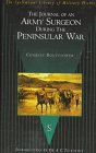 Stock image for Journal Of An Army Surgeon In The Peninsular War (Spellmount Library of Military History) for sale by A Book By Its Cover