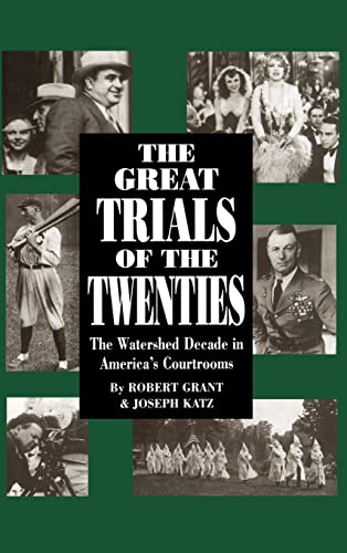 Beispielbild fr The Great Trials of the Twenties : The Watershed Decade in America's Courtrooms zum Verkauf von Better World Books