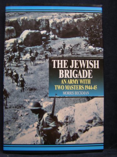 

The Jewish Brigade: An Army with Two Masters 1944-45