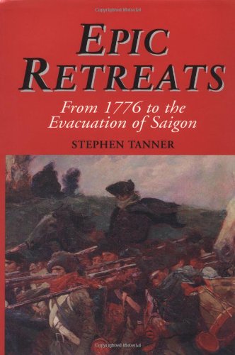 Beispielbild fr Epic Retreats: From 1776 to the Evacuation of Saigon zum Verkauf von Virg Viner, Books