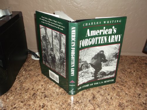 America's Forgotten Army: The Story Of The U.s. Seventh (9781885119605) by Whiting, Charles