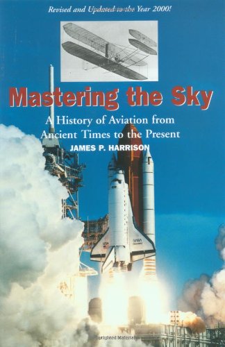 Beispielbild fr Mastering the Sky : A History of Aviation from Ancient Times to the Present zum Verkauf von Better World Books