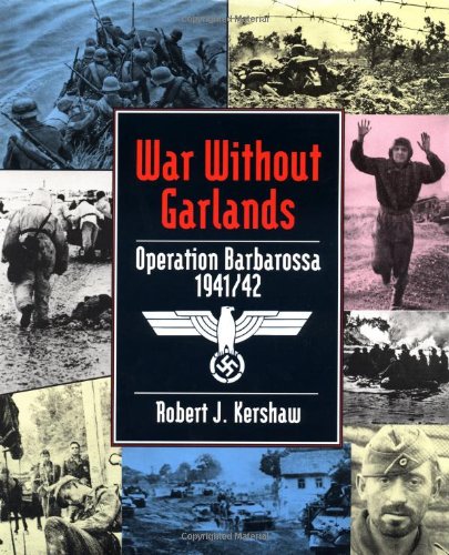 Beispielbild fr War Without Garlands: Barbarossa 1941/42 zum Verkauf von Jenson Books Inc