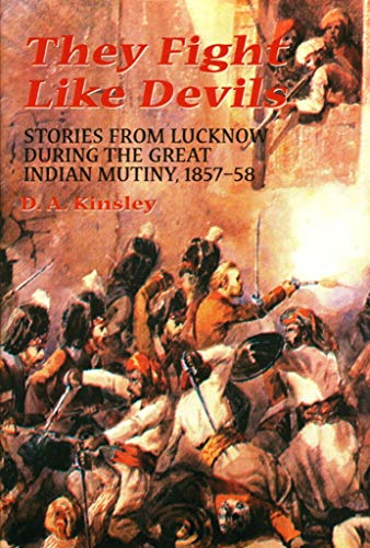 Stock image for They Fight Like Devils : Stories from Lucknow During the Great Mutiny 1857-58 for sale by Better World Books