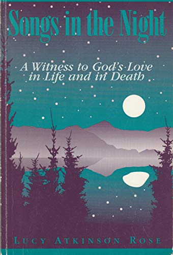 Imagen de archivo de Songs in the Night: A Witness to God's Love in Life and in Death a la venta por Your Online Bookstore