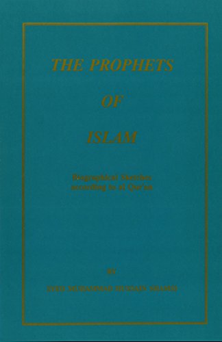 9781885140005: The Prophets of Islam: Biographical Sketches According to Al Qur'an