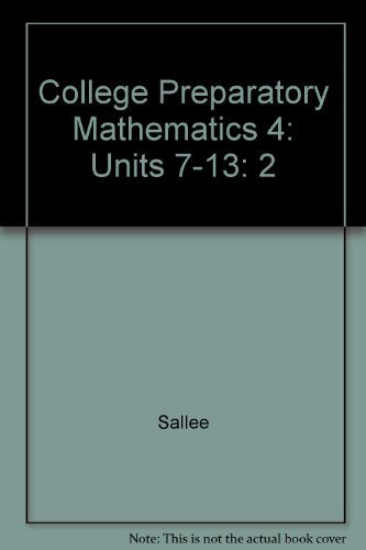 Stock image for College Preparatory Mathematics 4: Units 7-13 for sale by Book Alley