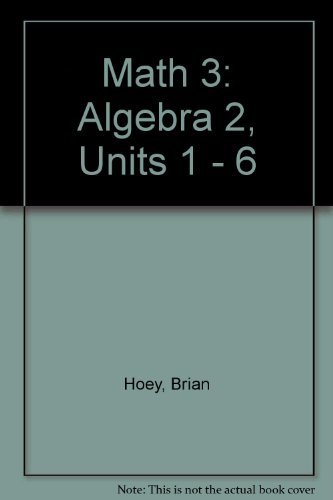 Stock image for Math 3: Algebra 2, Units 1 - 6 for sale by The Book Spot
