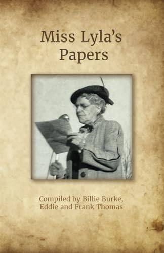 Stock image for Miss Lyla's Papers: A Posthumous History of Iuka, Mississippi - Tales with Native American Roots, Civil War Battles, and Healing Mineral Waters Arise with a Clear Voice from a Box of Crumbling Papers for sale by GF Books, Inc.