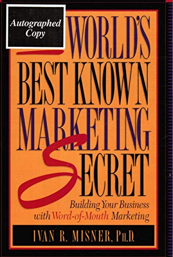 Imagen de archivo de The World's Best Known Marketing Secret : Building Your Business with Word-of-Mouth Marketing a la venta por Better World Books