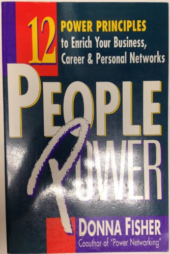 Imagen de archivo de People Power: How to Create a Lifetime Network for Business, Career, and Personal Advancement a la venta por Once Upon A Time Books