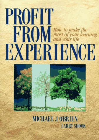 Imagen de archivo de Profit from Experience : How to Make the Most of Your Learning and Your Life a la venta por Better World Books