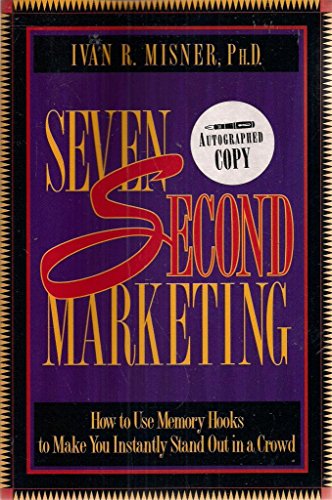 Imagen de archivo de Seven Second Marketing : How to Use Memory Hooks to Make You Instantly Stand Out in a Crowd a la venta por Better World Books