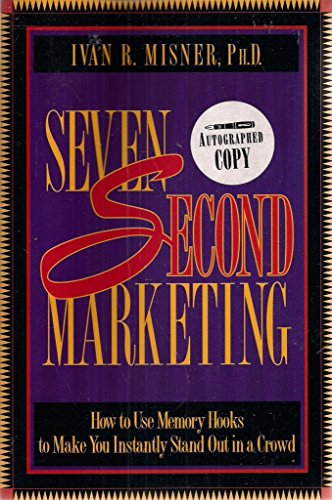 Stock image for Seven Second Marketing : How to Use Memory Hooks to Make You Instantly Stand Out in a Crowd for sale by Better World Books