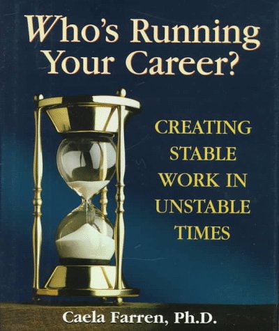 Stock image for Who's Running Your Career?: Creating Stable Work in Unstable Times for sale by Wonder Book