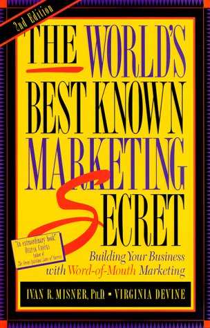 Stock image for The World's Best Known Marketing Secret: Building Your Business with Word-of-Mouth Marketing for sale by Front Cover Books