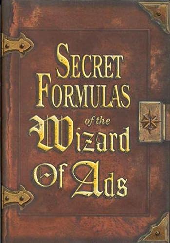 9781885167408: Secret Formulas of the Wizard of Ads: Turning Paupers Into Princes and Lead Into Gold: 2 (The Wizard of Ads Series, Volume 2)