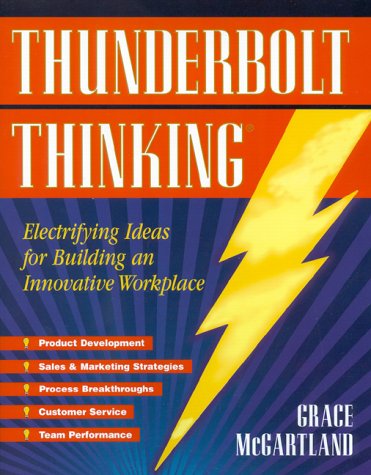 Imagen de archivo de Thunderbolt Thinking, Revised: A How-To Guide for Strategic Innovators a la venta por ThriftBooks-Atlanta
