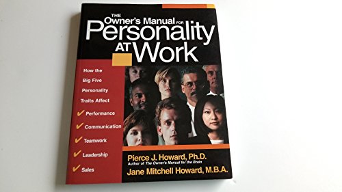 Beispielbild fr The Owner's Manual for Personality at Work : How the "Big Five" Personality Traits Affect Performance, Communication, Teamwork, Leadership and Sales zum Verkauf von Better World Books: West