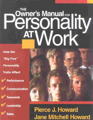 9781885167453: The Owner's Manual for Personality at Work: How the Big Five Personality Traits Affect Performance, Communication, Teamwork, Leadership, and Sales
