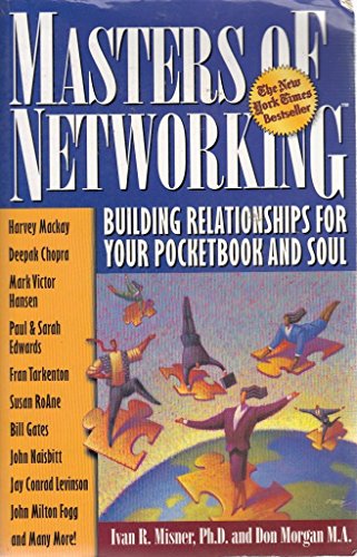 Stock image for Masters of Networking: Building Relationships for Your Pocketbook and Soul for sale by Orion Tech